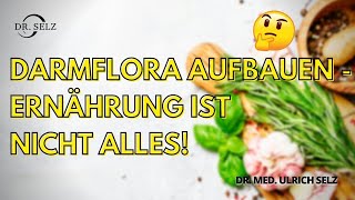 Darmflora aufbauen  Ernährung ist nicht alles [upl. by Nylodnarb]