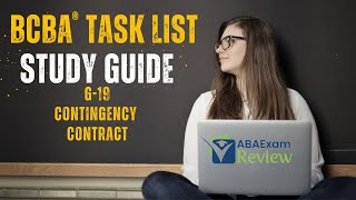 Contingency Contract  BCBA® Task List Study Guide G19  ABA Exam Review [upl. by Anisamot]