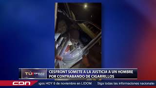 Cesfront somete a la justicia a un hombre por contrabando de cigarrillos [upl. by Eidahs]