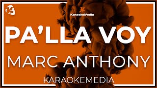 Marc Anthony  Palla Voy LETRA INSTRUMENTAL KARAOKE [upl. by Eissej]