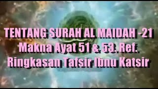 TENTANG SURAH AL MAIDAH 21  Makna Ayat 51 amp 53 RefRingkasan Tafsir Ibnu Katsir [upl. by Turpin]