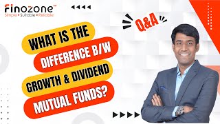 What is Difference Between Growth and Dividend in Mutual Funds Which Suits You Best  Finozone [upl. by Markson]