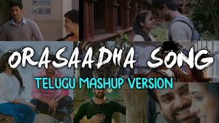 Orasaadha Song  Telugu MashUp Version  Sunil Santhosh [upl. by Notnef20]