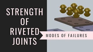 Modes of Failure and Strength of Riveted Joints [upl. by Antone]