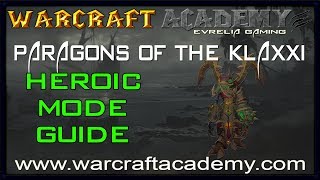 Paragons of the Klaxxi Heroic Guide  Siege of Orgrimmar  Warcraft Academy [upl. by Aivila]