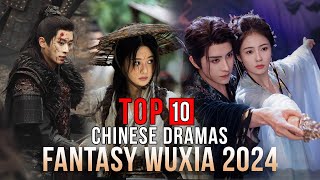 Top 10 Wuxia Fantasy Chinese Dramas 2024  Chinese Costume Drama eng sub [upl. by Ehcar228]