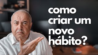 Como criar novos hábitos [upl. by Pengelly]