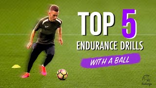 TOP 5 ENDURANCE DRILLS WITH A BALL  Improve Your Stamina [upl. by Mccowyn]