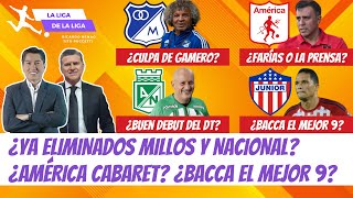 ¿Millonarios y Nacional Eliminados ¿América  Pelea ¿Junior Tiene al Mejor 9 LaLigaDeLaLiga [upl. by Foscalina]