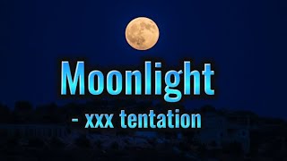 xxx tentation  Moonlight Lyrics [upl. by Gussi101]