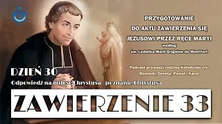 quotZawierzenie 33quot  dzień 30 Odpowiedź na miłość Chrystusa  poznanie Chrystusa [upl. by Ynnhoj]