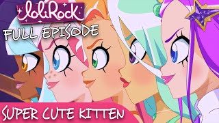 LoliRock  Season 2 Episode 4  Super Cute Kitten 💖 FULL EPISODE 💖 [upl. by Siseneg]