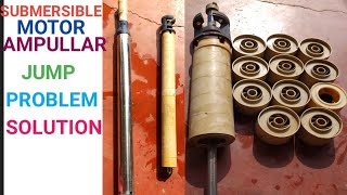 How to solve submersible pump ampullar fan jamp problem just 5 minutes [upl. by Rihsab649]