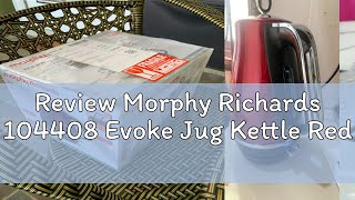 Review Morphy Richards 104408 Evoke Jug Kettle Red [upl. by Bosch800]