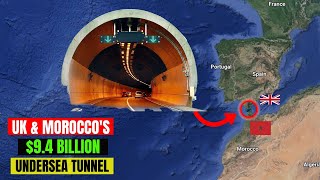 Why UK And Morocco Plan To Build A 94 BN Undersea Tunnel To Link Africa To Europe [upl. by Caravette417]