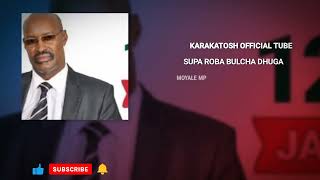 Roba Duba Supa Kandas Bulcha Dugha Moyale Mp aspirant campaign songs 2022 [upl. by Anib252]