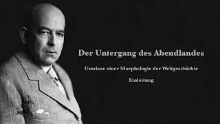 Oswald Spengler Der Untergang des Abendlandes Einleitung Hörbuch [upl. by Sliwa]