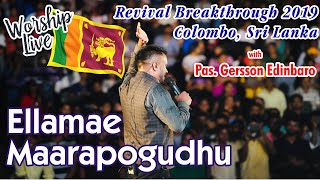 Ellamae Maarapogudhu  Gersson Edinbaro  Sri Lanka  Revival Breakthrough 2019 [upl. by Ennayt736]