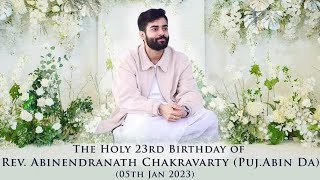 THE HOLY 23RD BIRTHDAY OF REV ABINENDRANATH CHAKRAVARTY PUJABIN DA 05TH JAN 2023AbinDa [upl. by Sholom]