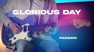 Glorious Day  Passion  Electric Guitar Playthrough 4K [upl. by Ferdie862]