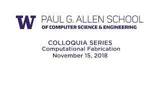 UW Allen School Colloquium Computational Fabrication Group [upl. by Arec]