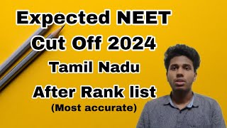 Expected NEET cut off 2024 Tamil Nadu after Rank list  Most accurate cut off [upl. by Sulihpoeht]