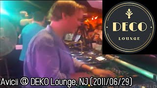 Avicii  DEKO Lounge NJ 20110629 [upl. by Nrubloc]