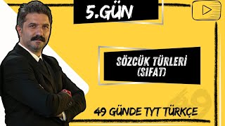 Sözcük Türleri  SIFAT  49 Günde TYT Türkçe Kampı  5GÜN [upl. by Anilra]