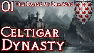 Crusader Kings 2 Game of Thrones  Celtigar Dynasty 1  The Dance of Dragons [upl. by Hocker]