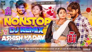 Nonstop Dj Song Ashish Yadav  Non Stop Dj Remix Song 2024 Ashish Yadav  Ashish Yadav Ka Gana [upl. by Otte327]