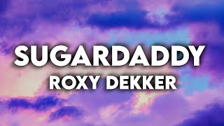 Roxy Dekker  Sugardaddy  Lyrics [upl. by Elvin]