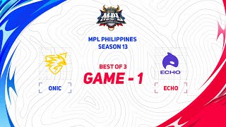 Game  1 ONIC PH vs ECHO  MPL PH S13 [upl. by Seniag]