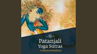 Patanjali Yoga Sutras A Musical Rendition [upl. by Darwen244]