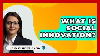 What Is Social Innovation  BusinessGuide360com [upl. by Corbet484]