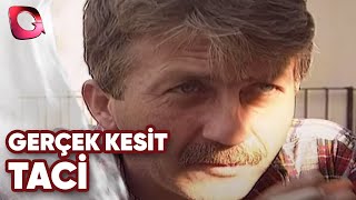 GERÇEK KESİT  TACİ [upl. by Elyad932]