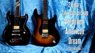 Taki sam pickup w dwóch różnych gitarach  Vermilion American Dream 57 bez wosku  FOG [upl. by Audri181]