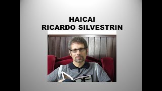 Poesia  Haicai  Ricardo Silvestrin [upl. by Eilesor]