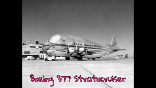 Boeing 377 Stratocruiser [upl. by Paris]