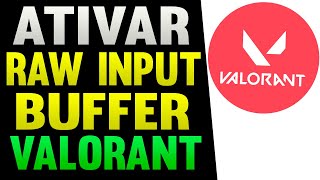 Raw Input Buffer Valorant Como Ativar [upl. by Yhtorod964]