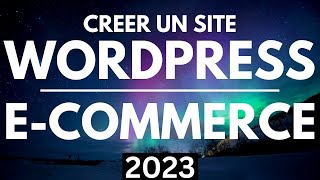 Comment créer un Site WordPress Ecommerce  Boutique en ligne [upl. by Bordie]