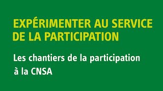 Les chantiers de la participation à la CNSA  actions enjeux et perspectives​ [upl. by Adnilrev]