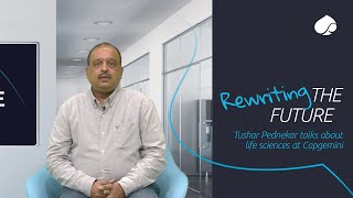 Rewriting the future Tushar Pednekar talks about Life Sciences at Capgemini [upl. by Erdman105]