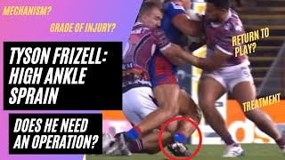 Tyson Frizell Newcastle Knights Syndesmotic Injury High Ankle Sprain Update amp Analysis [upl. by Yerd598]