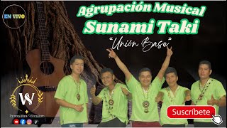 AGRUPACIÓN MUSICAL SUNAMI TAKI  PRESENTACIÓN EN VIVO SECTOR quotUNIÓN BASEquot 2024 [upl. by Philippe991]