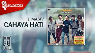 DMASIV  Cahaya Hati Official Karaoke Video [upl. by Aiynot]