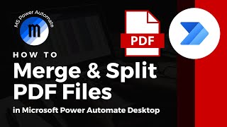 How to Merge and split PDF files in Microsoft Power Automate Desktop [upl. by Korella842]