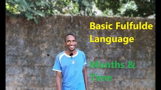 Months amp Time  Basic Introduction to Central Nigerian Fufulde Part 6 [upl. by Casmey]