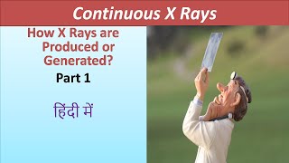 How X rays are produced Continuous X Rays हिंदी [upl. by Joy272]