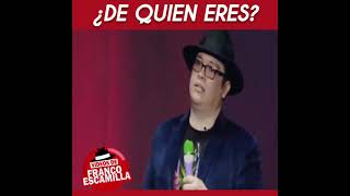 ¿De quién eres Chiste Franco Escamilla [upl. by Aiket]