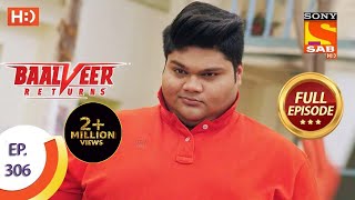 Baalveer Returns  Ep 306  Full Episode  23rd February 2021 [upl. by Notecnirp]